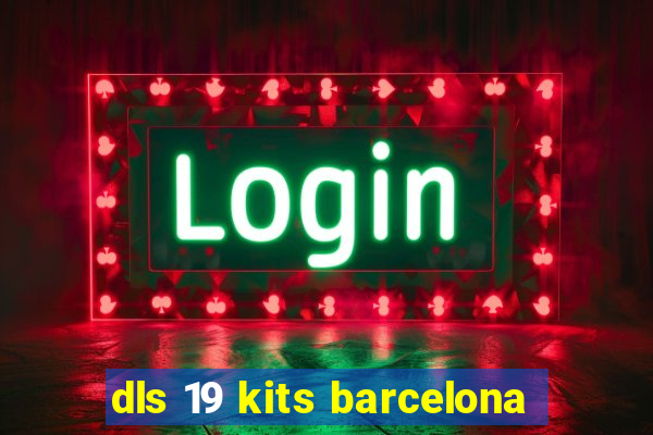 dls 19 kits barcelona